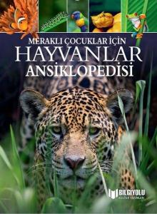 MERAKLI ÇOCUKLAR İÇİN HAYVANLAR ANSİKLOPEDİSİ (SERT KAPAK )