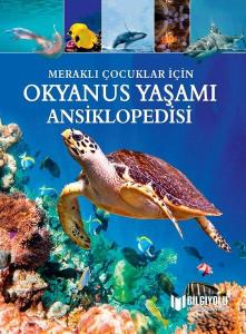 MERAKLI ÇOCUKLAR İÇİN OKYANUS YAŞAMI
ANSİKLOPEDİSİ (SERT KAPAK )