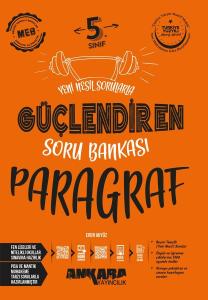 Ankara Yayıncılık 5. Sınıf Paragraf
Güçlendiren Soru Bankası