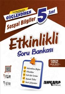 ANKARA YAYINCILIK 5.Sınıf Güçlendiren Sosyal
Bilgiler Etkinlikli Soru Bankası