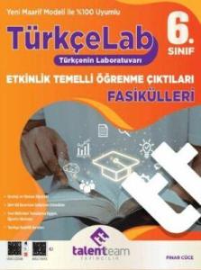 Talentteam Yayıncılık 6. Sınıf TürkçeLab
Etkinlik Temelli Öğrenme Çıktıları
Fasikülleri