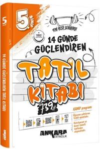 Ankara Yayıncılık 5. Sınıf 14 Günde
Güçlendiren Tatil Kitabı
