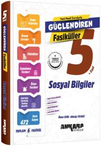 Ankara Yayıncılık 5. Sınıf Sosyal Bilgiler
Güçlendiren Fasikül Seti