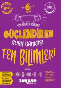 Ankara Yayıncılık 6. Sınıf Fen Bilimleri Güçlendiren Soru Bankası