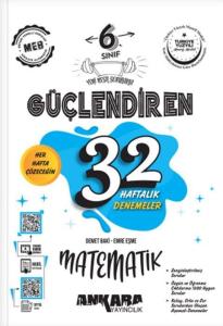Ankara Yayıncılık 6. Sınıf Güçlendiren 32 Haftalık Matematik Kazanım Denemeleri