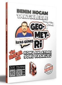 Benim Hocam Tüm Adaylar İçin Taktiklerle
Geometri Konu Anlatımlı Soru Fasikülü
