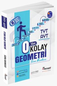 TYT-AYT 0'DAN KOLAY GEOMETRI SORU BANKASI
ALTERNATİF YAYINLARI