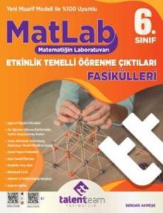 Talentteam Yayıncılık 6.Sınıf Matlab Etkinlik
Temelli Öğrenme Çıktıları Fasikülleri