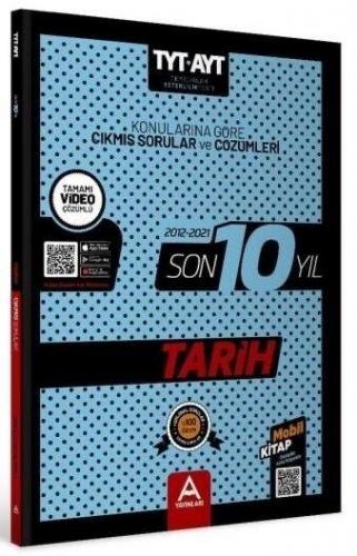 A Yayınları TYT AYT Tarih Son 10 Yıl Çıkmış Soru Ve Çözümleri (2012-2021)