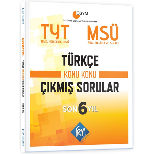 TYT - MSÜ Türkçe Son 6 Yıl Konu Konu Çıkmış Sorular KR Akademi Yayınları