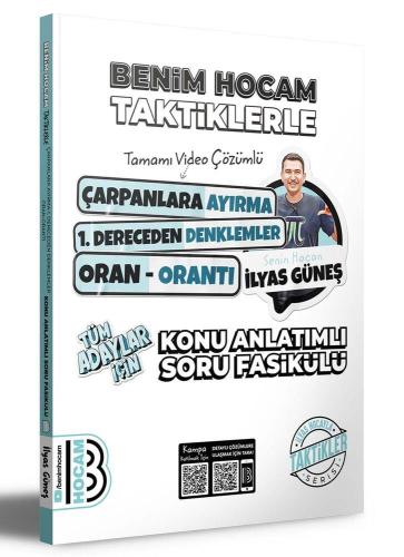 Benim Hocam Tüm Adaylar İçin Taktiklerle Çarpanlara Ayırma 1. Dereceden Denklemler Oran Orantı Konu Anlatımlı Soru Fasikülü