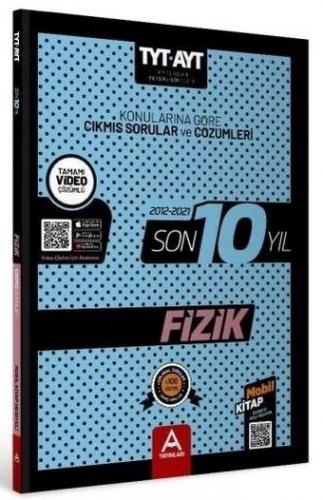 A Yayınları TYT AYT Fizik Son 10 Yıl Çıkmış Soru Ve Çözümleri (2012-2021)