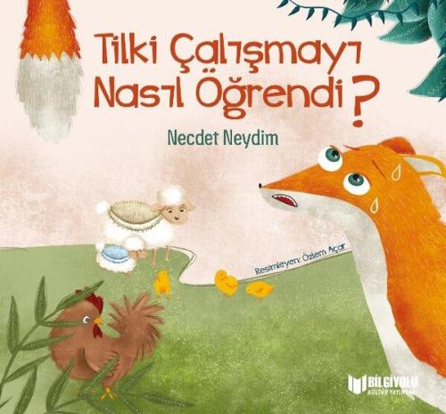 TİLKİ ÇALIŞMAYI NASIL ÖĞRENDİ ?